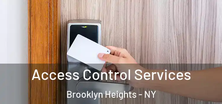 Access Control Services Brooklyn Heights - NY