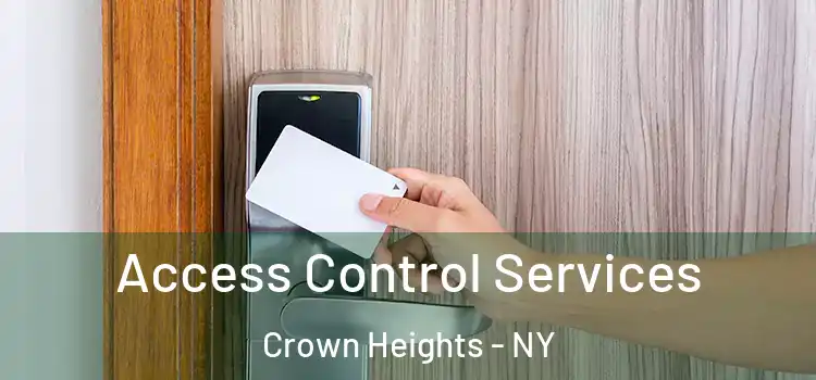 Access Control Services Crown Heights - NY