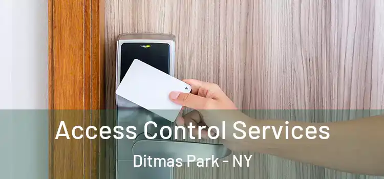 Access Control Services Ditmas Park - NY