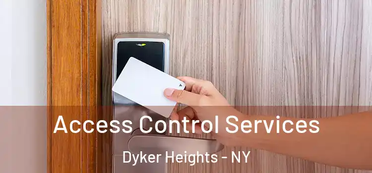 Access Control Services Dyker Heights - NY