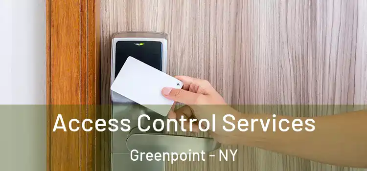  Access Control Services Greenpoint - NY