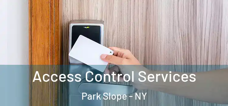 Access Control Services Park Slope - NY