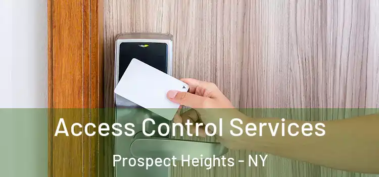 Access Control Services Prospect Heights - NY