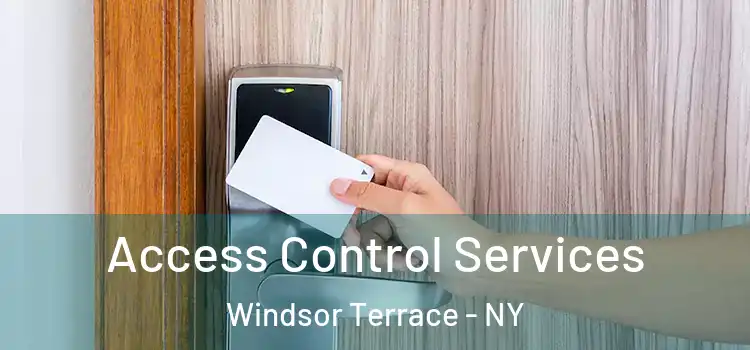Access Control Services Windsor Terrace - NY
