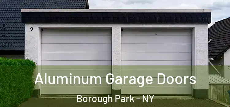  Aluminum Garage Doors Borough Park - NY