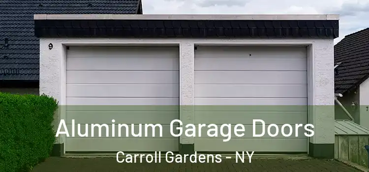  Aluminum Garage Doors Carroll Gardens - NY