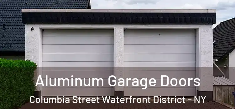  Aluminum Garage Doors Columbia Street Waterfront District - NY