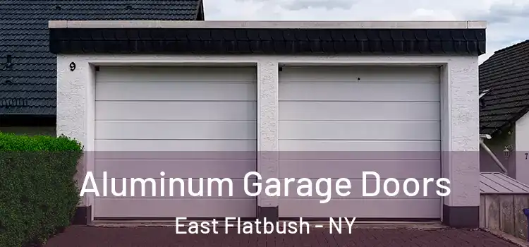  Aluminum Garage Doors East Flatbush - NY