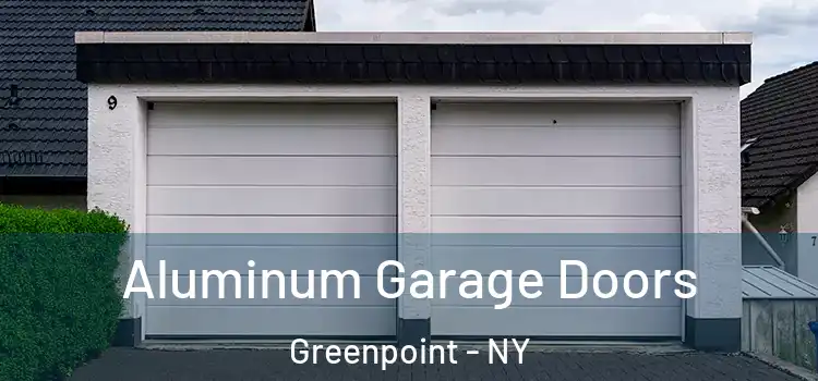  Aluminum Garage Doors Greenpoint - NY