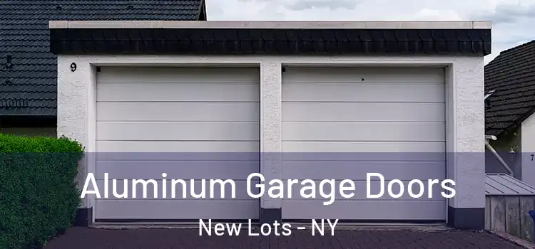  Aluminum Garage Doors New Lots - NY