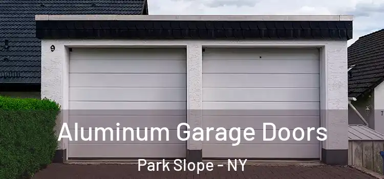  Aluminum Garage Doors Park Slope - NY