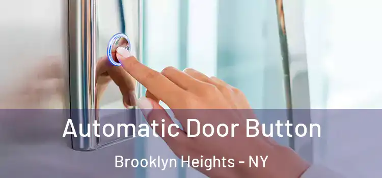 Automatic Door Button Brooklyn Heights - NY