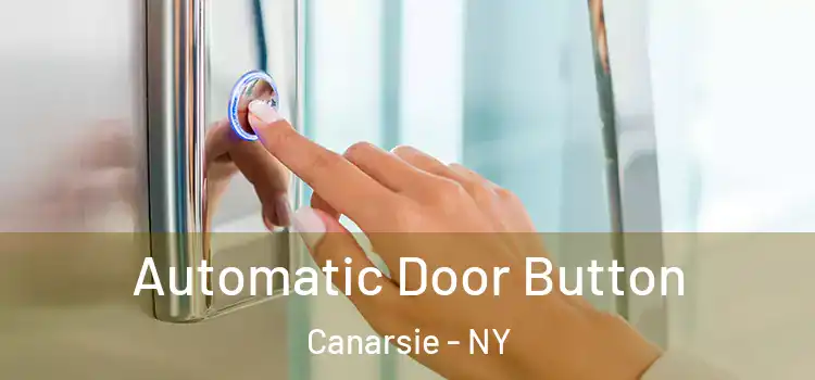 Automatic Door Button Canarsie - NY