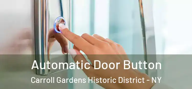 Automatic Door Button Carroll Gardens Historic District - NY