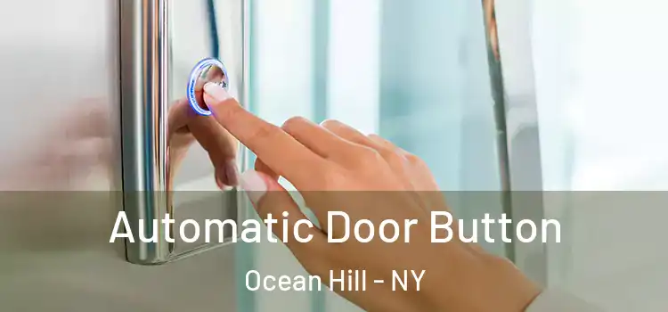 Automatic Door Button Ocean Hill - NY