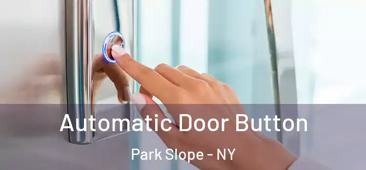  Automatic Door Button Park Slope - NY