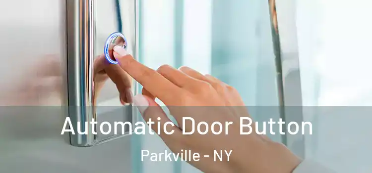 Automatic Door Button Parkville - NY
