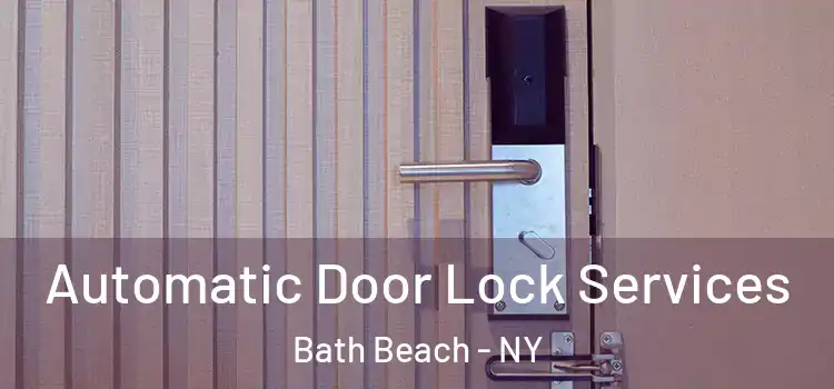 Automatic Door Lock Services Bath Beach - NY