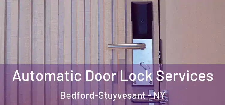  Automatic Door Lock Services Bedford-Stuyvesant - NY