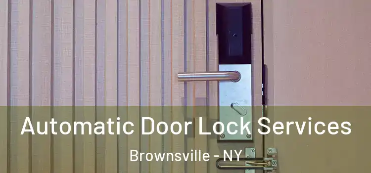 Automatic Door Lock Services Brownsville - NY