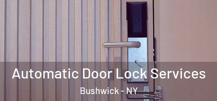 Automatic Door Lock Services Bushwick - NY