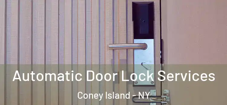 Automatic Door Lock Services Coney Island - NY