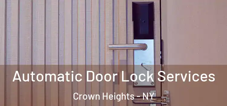 Automatic Door Lock Services Crown Heights - NY