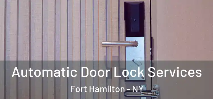 Automatic Door Lock Services Fort Hamilton - NY