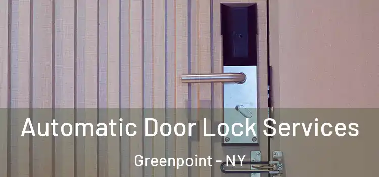 Automatic Door Lock Services Greenpoint - NY