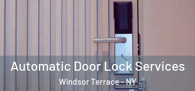  Automatic Door Lock Services Windsor Terrace - NY