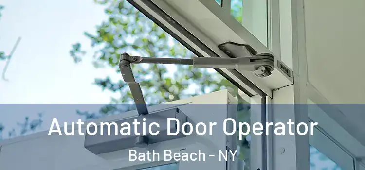 Automatic Door Operator Bath Beach - NY