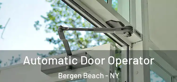  Automatic Door Operator Bergen Beach - NY