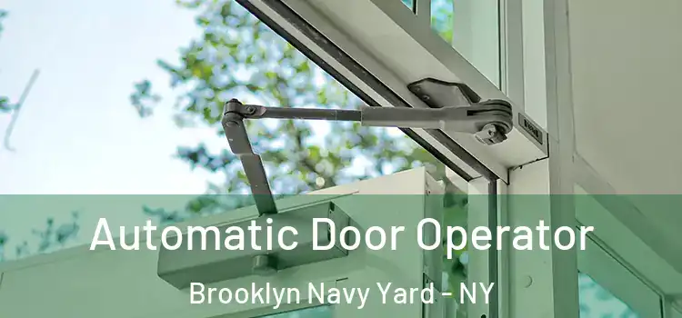 Automatic Door Operator Brooklyn Navy Yard - NY