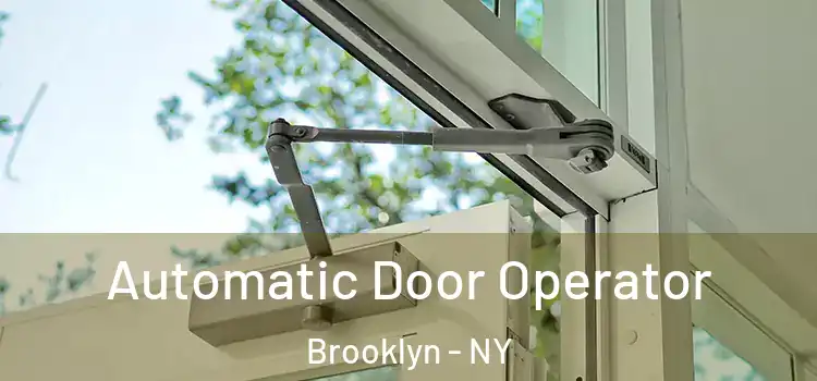 Automatic Door Operator Brooklyn - NY