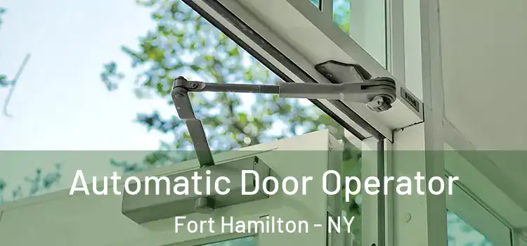 Automatic Door Operator Fort Hamilton - NY