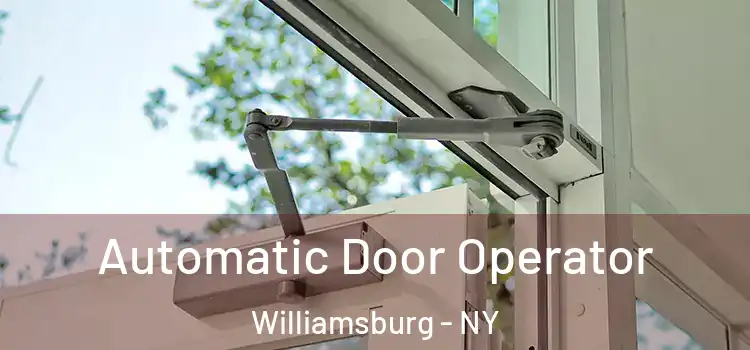 Automatic Door Operator Williamsburg - NY
