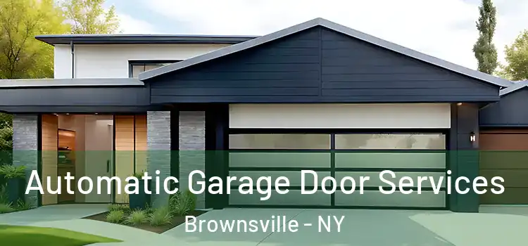  Automatic Garage Door Services Brownsville - NY