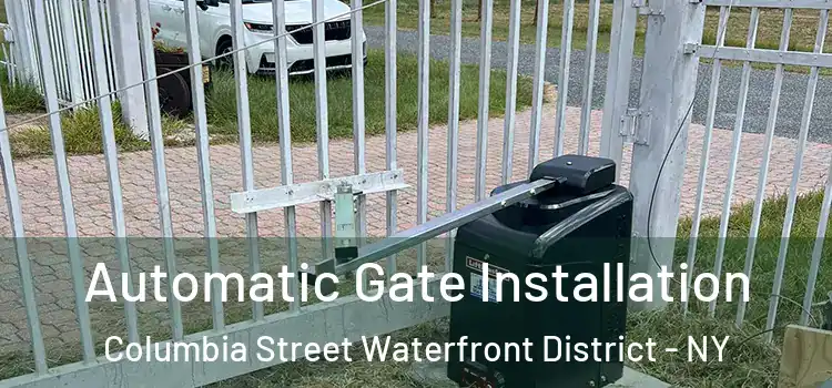  Automatic Gate Installation Columbia Street Waterfront District - NY
