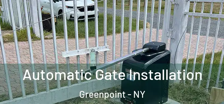 Automatic Gate Installation Greenpoint - NY