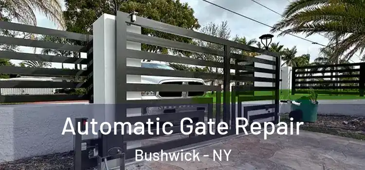 Automatic Gate Repair Bushwick - NY