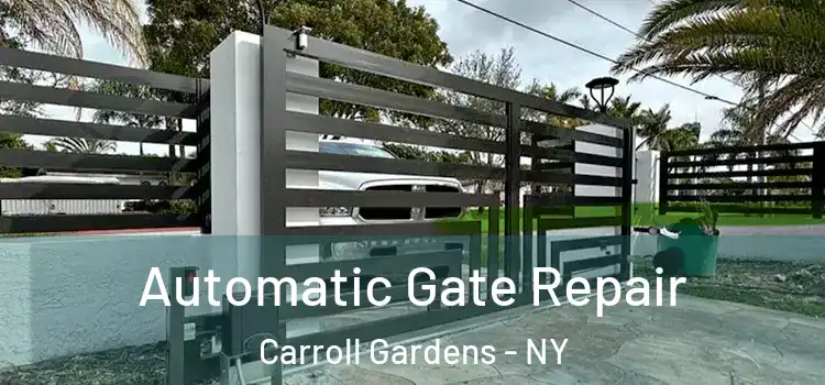 Automatic Gate Repair Carroll Gardens - NY
