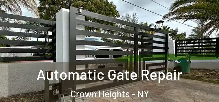 Automatic Gate Repair Crown Heights - NY