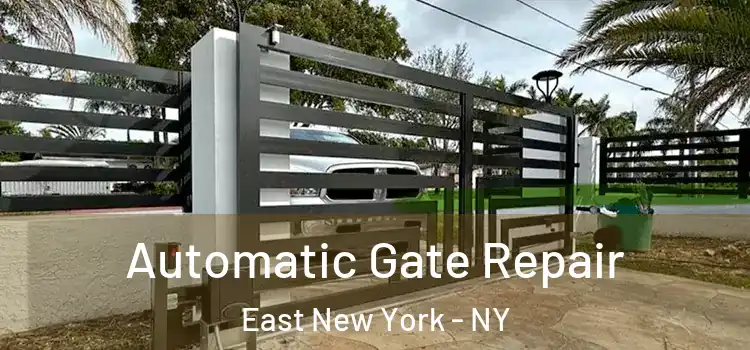 Automatic Gate Repair East New York - NY