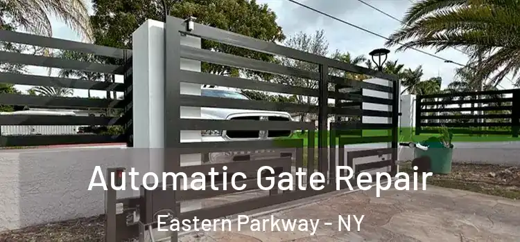 Automatic Gate Repair Eastern Parkway - NY