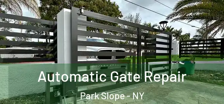 Automatic Gate Repair Park Slope - NY