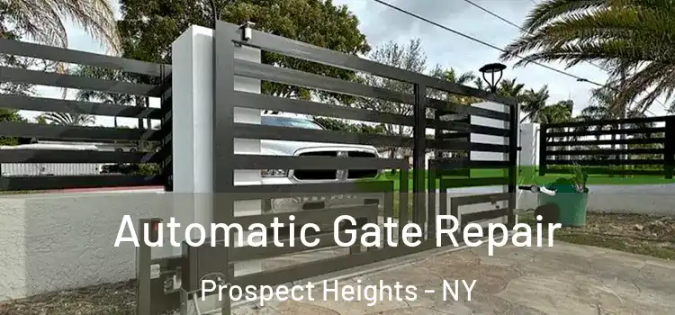 Automatic Gate Repair Prospect Heights - NY