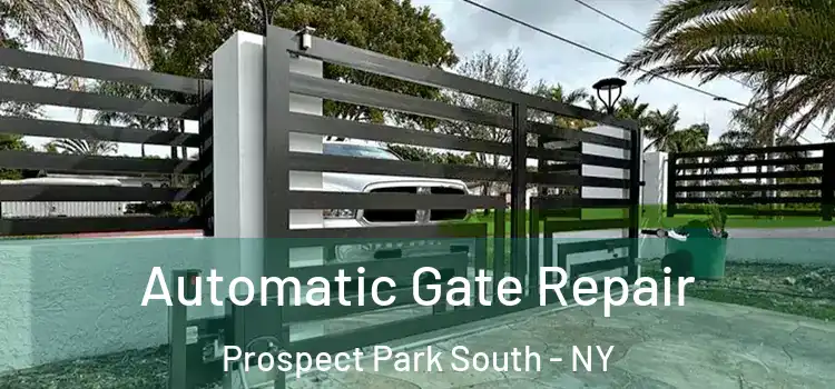 Automatic Gate Repair Prospect Park South - NY