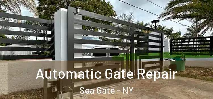 Automatic Gate Repair Sea Gate - NY