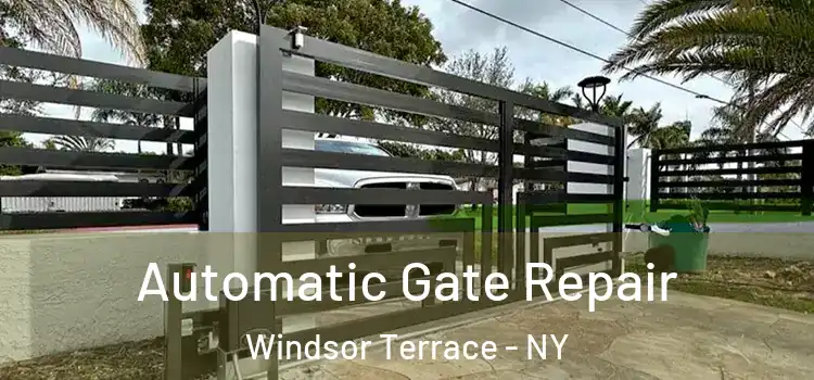 Automatic Gate Repair Windsor Terrace - NY