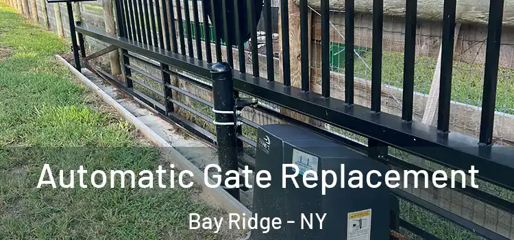 Automatic Gate Replacement Bay Ridge - NY